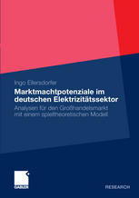 Marktmachtpotenziale im deutschen Elektrizitätssektor : Analysen für den Grosshandelsmarkt mit einem spieltheoretischen Modell