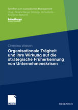 Organisationale Trägheit und ihre Wirkung auf die strategische Früherkennung von Unternehmenskrisen