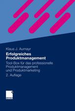 Erfolgreiches Produktmanagement : Tool-Box für das professionelle Produktmanagement und Produktmarketing