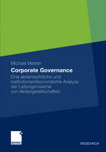 Corporate Governance : Eine aktienrechtliche und institutionenökonomische Analyse der Leitungsmaxime von Aktiengesellschaften