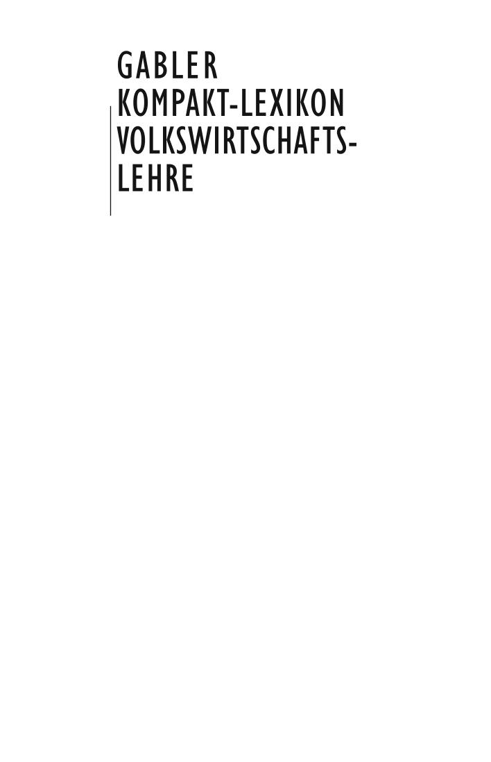 GABLER KOMPAKT-LEXIKON VOLKSWIRTSCHAFTSLEHRE 4.200 Begriffe nachschlagen, verstehen, anwenden