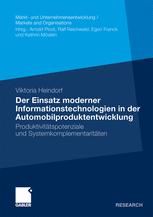 Der Einsatz moderner Informationstechnologien in der Automobilproduktentwicklung : Produktivitätspotenziale und Systemkomplementaritäten