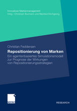 Repositionierung von Marken : ein agentenbasiertes Simulationsmodell zur Prognose der Wirkungen von Repositionierungsstrategien