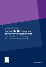 Corporate Governance in Familienunternehmen : eine Analyse zur Sicherung der Unternehmensnachfolge