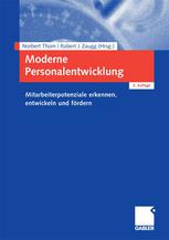 Moderne Personalentwicklung : Mitarbeiterpotenziale erkennen, entwickeln und fördern