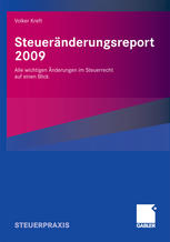 Steueränderungsreport 2009 : alle wichtigen Änderungen im Steuerrecht auf einen Blick