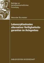 Lebenszykluskosten alternativer Verfügbarkeitsgarantien im Anlagenbau