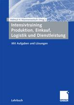 Intensivtraining Produktion, Einkauf, Logistik und Dienstleistung : Mit Aufgaben und Lösungen