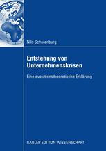 Entstehung von Unternehmenskrisen : Eine evolutionstheoretische Erklärung