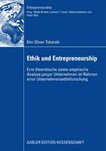 Ethik und Entrepreneurship : Eine theoretische sowie empirische Analyse junger Unternehmen im Rahmen einer Unternehmensethikforschung