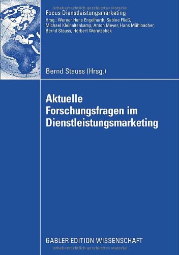 Aktuelle Forschungsfragen im Dienstleistungsmarketing