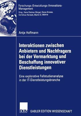 Interaktionen Zwischen Anbietern Und Nachfragern Bei Der Vermarktung Und Beschaffung Innovativer Dienstleistungen