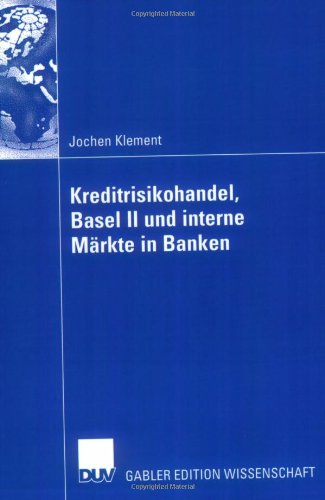 Kreditrisikohandel, Basel II Und Interne Markte in Banken