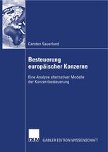 Besteuerung europäischer Konzerne : eine Analyse alternativer Modelle der Konzernbesteuerung