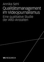 Qualitätsmanagement im Videojournalismus : Eine qualitative Studie der ARD-Anstalten