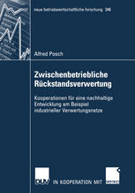 Zwischenbetriebliche Rückstandsverwertung : Kooperationen für eine nachhaltige Entwicklung am Beispiel industrieller Verwertungsnetze