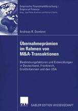 Bernahmeprm̃ien im Rahmen von M & A-Transaktionen : Bestimmungsfaktoren und Entwicklungen in Deutschland, Frankreich, Grobritannien und den USA