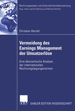 Vermeidung des Earnings Management der Umsatzerlöse : eine ökonomische Analyse der internationalen Rechnungslegungsnormen