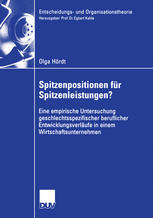 Spitzenpositionen für Spitzenleistungen? : Eine empirische Untersuchung geschlechtsspezifischer beruflicher Entwicklungsverläufe in einem Wirtschaftsunternehmen