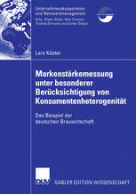 Markenstärkemessung unter besonderer Berücksichtigung von Konsumentenheterogenität.