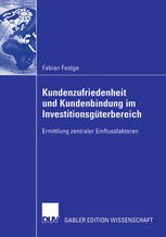 Kundenzufriedenheit und Kundenbindung im Investitionsgüterbereich.