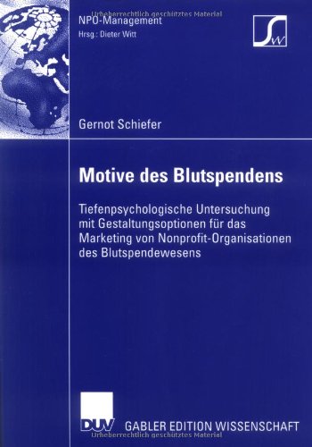 Motive des Blutspendens : Tiefenpsychologische Untersuchung mit Gestaltungsoptionen fnr das Marketing von Nonprofit-Organisationen des Blutspendewesens