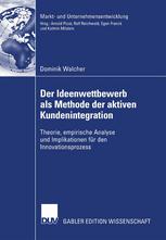 Der Ideenwettbewerb als Methode der aktiven Kundenintegration.