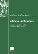 Unfallursachenforschung Konkrete Prävention auf der Basis neuer Prüfkriterien