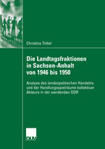 Die Landtagsfraktionen in Sachsen-Anhalt von 1946 bis 1950.