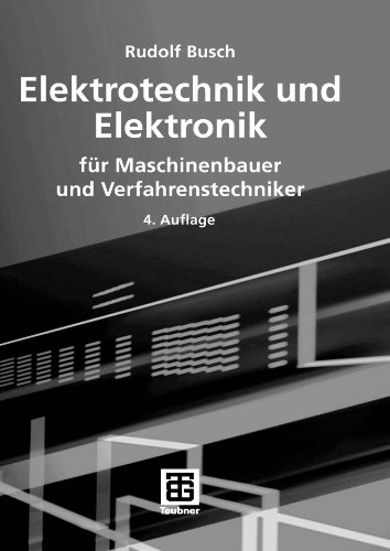 Elektrotechnik und Elektronik : für Maschinenbauer und Verfahrenstechniker