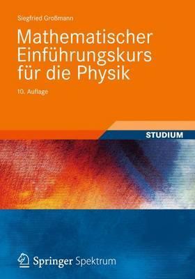 Mathematischer Einfuhrungskurs Fur Die Physik