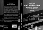 MATLAB-SIMULINK : Analyse und Simulation dynamischer Systeme ; mit 10 Tabellen und 108 Beispielen