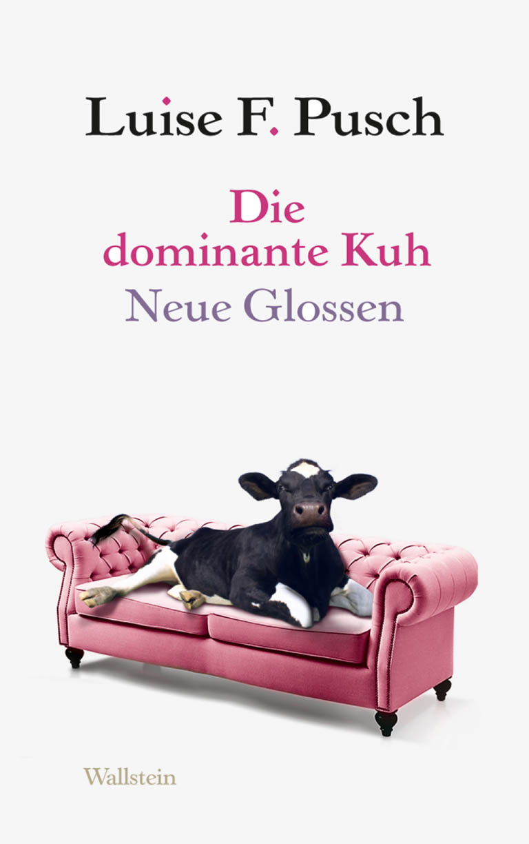 Die dominante Kuh : Neue Glossen