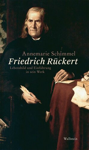 Friedrich Rückert : Lebensbild und Einführung in sein Werk