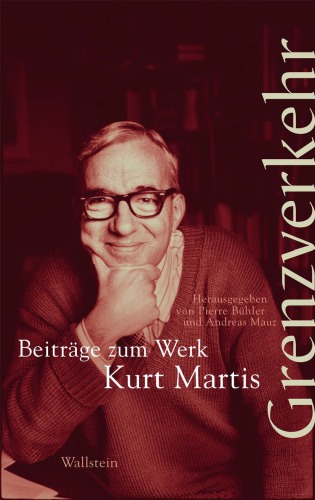 Grenzverkehr Beiträge zum Werk Kurt Martis