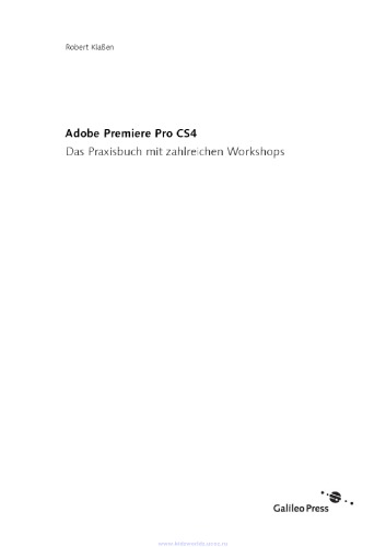 Adobe Premiere Pro CS4 : das Praxisbuch mit zahlreichen Workshops