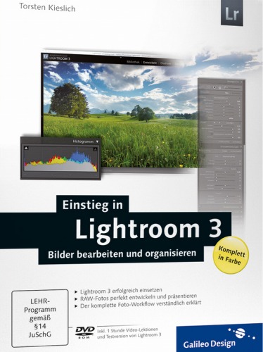 Einstieg in Lightroom 3 Bilder bearbeiten und organisieren