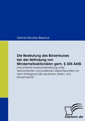 Die Bedeutung Des B Rsenkurses Bei Der Abfindung Von Minderheitsaktion Ren Gem. 305 Aktg