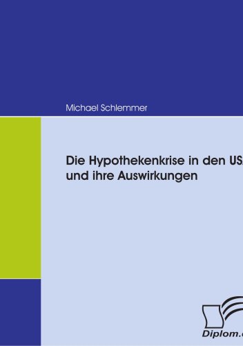 Die Hypothekenkrise in Den USA Und Ihre Auswirkungen