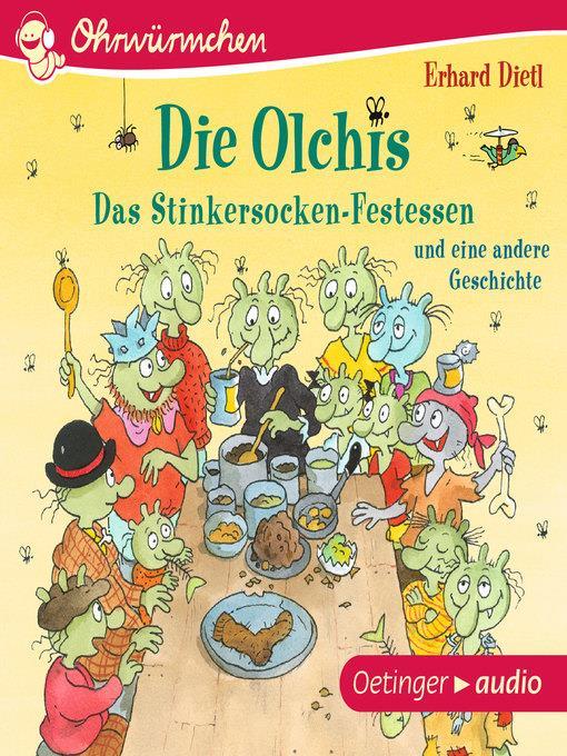 OHRWÜRMCHEN Die Olchis. Das Stinkersocken-Festessen und eine weitere Geschichte