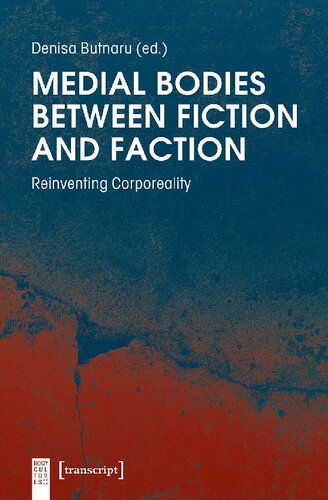 Medial Bodies Between Fiction and Faction