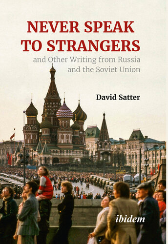 Never Speak to Strangers and Other Writing from Russia and the Soviet Union