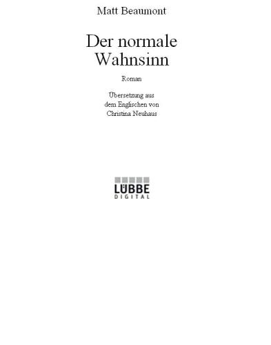 Der normale Wahnsinn : Roman