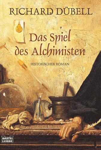 Das Spiel des Alchimisten Historischer Roman