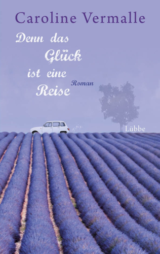 Denn das Gluck ist eine Reise