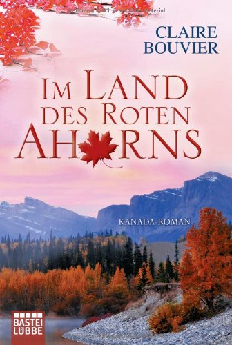 Im Land des Roten Ahorns