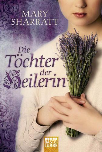 Die Töchter der Heilerin : Historischer Roman