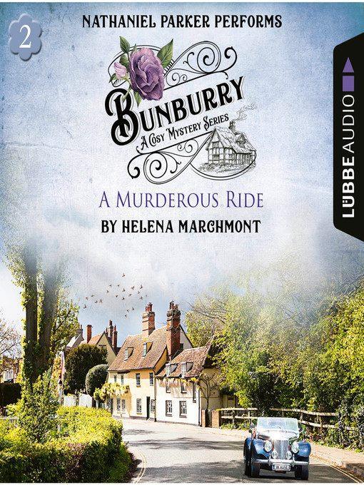 A Murderous Ride--Bunburry--A Cosy Mystery Series, Episode 2