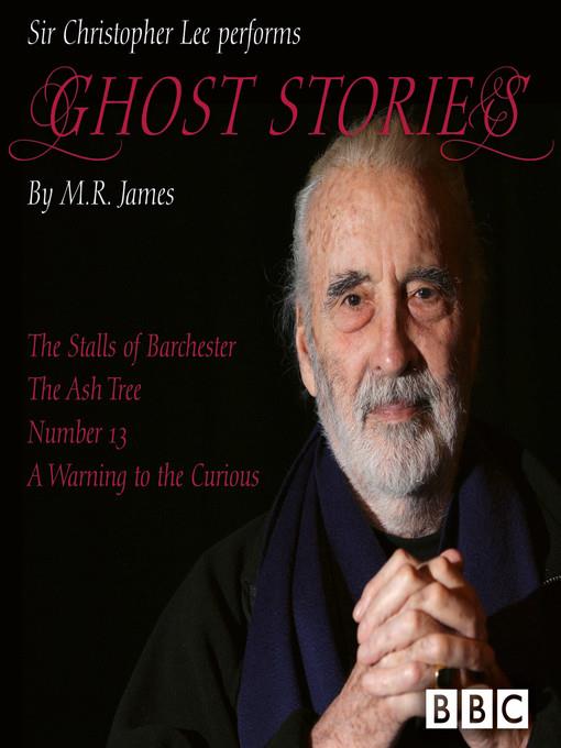 Ghost Stories--The Stalls of Barchester / the Ash Tree / Number 13 / a Warning to the Curious