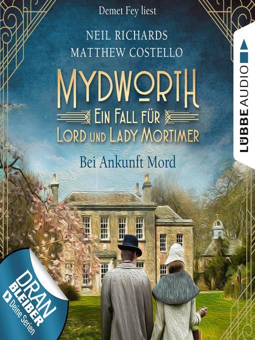 Bei Ankunft Mord--Mydworth--Ein Fall für Lord und Lady Mortimer 1